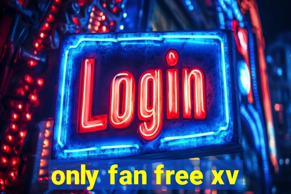 only fan free xv